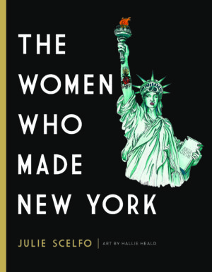 The Women Who Made New York